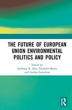 portada The Future of European Union Environmental Politics and Policy (en Inglés)