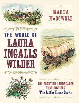 portada The World of Laura Ingalls Wilder: The Frontier Landscapes That Inspired the Little House Books (en Inglés)