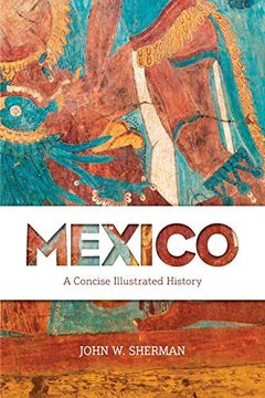 portada Mexico: A Concise Illustrated History (en Inglés)