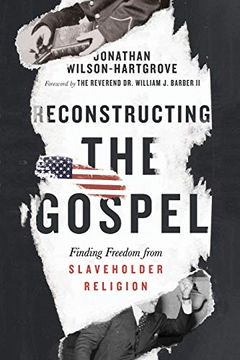 portada Reconstructing the Gospel: Finding Freedom From Slaveholder Religion 
