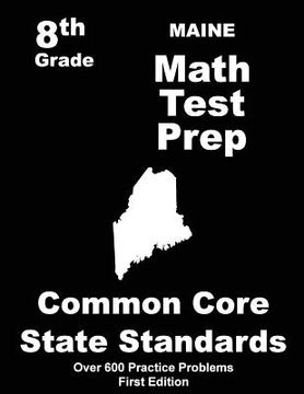 portada Maine 8th Grade Math Test Prep: Common Core Learning Standards (en Inglés)