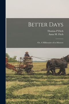 portada Better Days: or, A Millionaire of To-morrow
