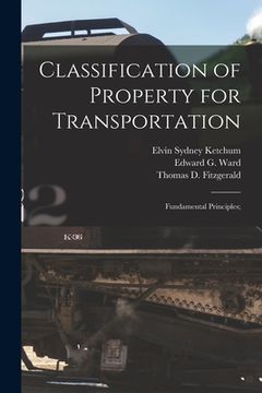 portada Classification of Property for Transportation: Fundamental Principles; (en Inglés)