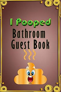 portada I Pooped wc Guest Book: This is not Just Another Ordinary Guest Book (in English)