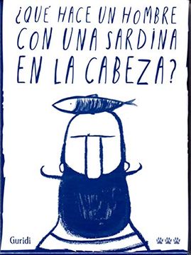 portada Qué Hace un Hombre con una Sardina en la Cabeza? (in Spanish)