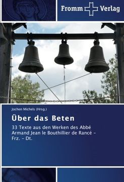 portada Über das Beten: 33 Texte aus den Werken des Abbé Armand Jean le Bouthillier de Rancé - Frz. - Dt.