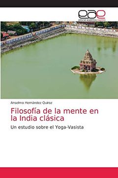 portada Filosofía de la Mente en la India Clásica: Un Estudio Sobre el Yoga-Vasista