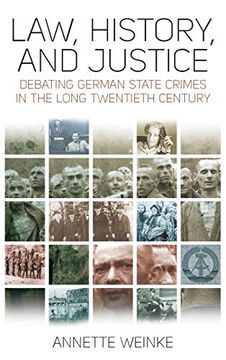 portada Law, History, and Justice: Debating German State Crimes in the Long Twentieth Century (en Inglés)