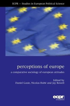 portada Perceptions of Europe: A Comparative Sociology of European Attitudes (in English)