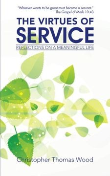 portada The Virtues of Service: Reflections on a Meaningful Life (en Inglés)