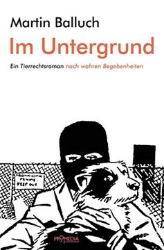 portada Im Untergrund: Ein Tierrechtsroman Nach Wahren Begebenheiten (in German)