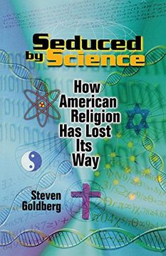 portada Seduced by Science: How American Religion has Lost its way (en Inglés)