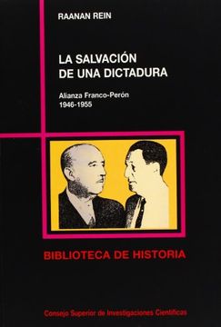 portada La Salvación de una Dictadura: Alianza Franco-Perón (1946-1955) (Biblioteca de Historia) (in Spanish)