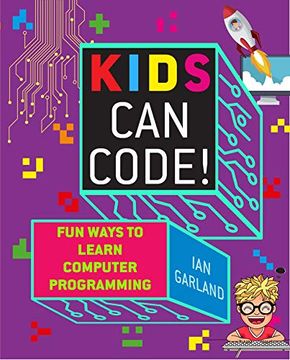 portada Kids can Code! Fun Ways to Learn Computer Programming 