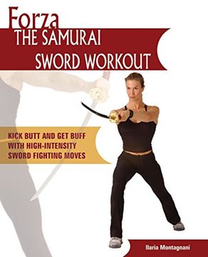 portada Forza the Samurai Sword Workout: Kick Butt and get Buff With High-Intensity Sword Fighting Moves (en Inglés)