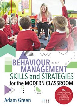 portada Behaviour Management Skills and Strategies for the Modern Classroom: 100+ Research-Based Strategies for Both Novice and Experienced Practitioners (en Inglés)