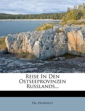 portada Reise in Den Ostseeprovinzen Russlands... (en Alemán)