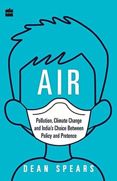 portada Air: Pollution; Climate Change and India's Choice Between Policy and Pretence 