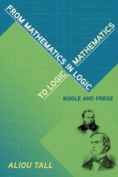 portada From Mathematics in Logic to Logic in Mathematics: Boole and Frege