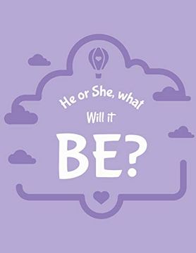 portada He or she What Will it be: New due Date Journal | Trimester Symptoms | Organizer Planner | new mom Baby Shower Gift | Baby Expecting Calendar | Baby Bump Diary | Keepsake Memory (en Inglés)