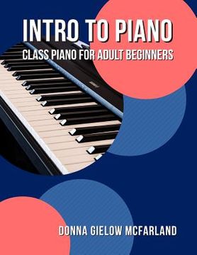 portada Intro to Piano: Class Piano for Adult Beginners (in English)