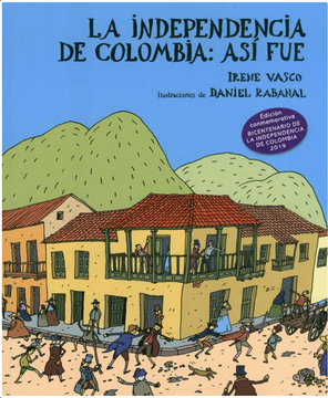 portada La Independencia de Colombia así fue. (in Spanish)