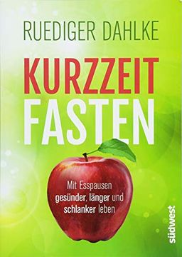 portada Kurzzeitfasten: Mit Esspausen Gesünder, Länger und Schlanker Leben (en Alemán)