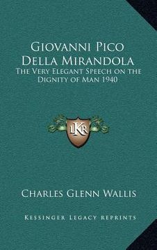 portada giovanni pico della mirandola: the very elegant speech on the dignity of man 1940 (en Inglés)
