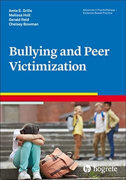 portada Bullying and Peer Victimization, a Volume in the Series Advances in Psychotherapy, Evidence-Based Practice (Advances in Psychotherapy: Evidence-Based Practice, 47) 