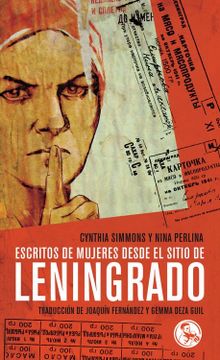 portada Escritos de Mujeres Desde el Sitio de Leningrado: Diarios, Cartas, Memorias y Prosa Documental (in Spanish)