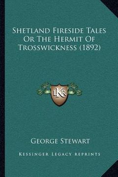 portada shetland fireside tales or the hermit of trosswickness (1892) (en Inglés)