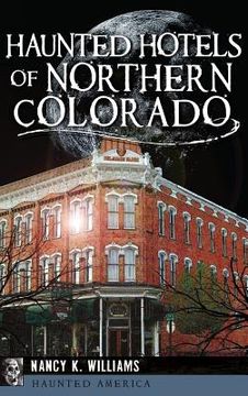portada Haunted Hotels of Northern Colorado (en Inglés)