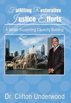portada Fulfilling Restorative Justice Efforts: A Model Supporting Capacity Building (en Inglés)