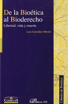 portada De la Bioética al Bioderecho: Libertad, Vida y Muerte