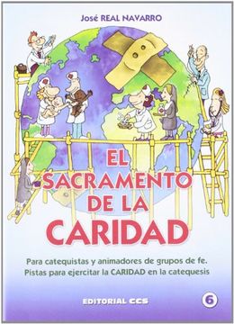 portada El Sacramento de la Caridad: Para Catequistas y Animadores de Grupos de fe: Pistas Para Ejercitar la Caridad en la Catequesis