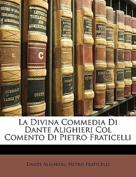 portada La Divina Commedia Di Dante Alighieri Col Comento Di Pietro Fraticelli (en Italiano)