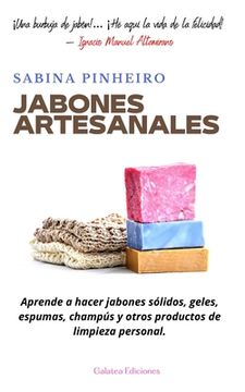 portada Jabones artesanales: Aprende a hacer jabones sólidos, geles, espumas, champús y otros productos de limpieza personal
