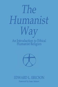 portada The Humanist Way - An Introduction to Ethical Humanist Religion