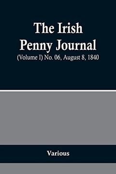 portada The Irish Penny Journal, (Volume I) No. 06, August 8, 1840 (in English)