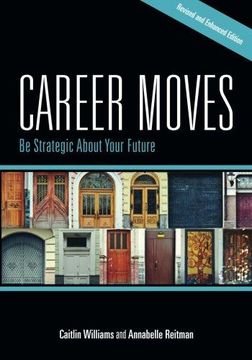 portada Career Moves: Be Strategic about Your Future (Revised and Enhanced Edition)