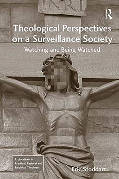 portada Theological Perspectives on a Surveillance Society: Watching and Being Watched (in English)