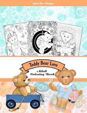 portada Teddy Bear Love Adult Coloring Book: Colorist fun for everyone (en Inglés)