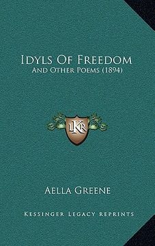 portada idyls of freedom: and other poems (1894) (en Inglés)