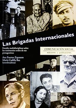 Brigadas Internacionales. Estudio Multidisciplinar Sobre Los Testimonios Orales