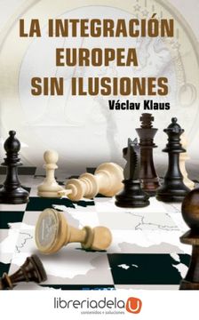 portada La Integración Europea sin Ilusiones (in Spanish)