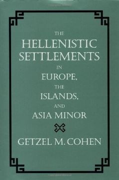 portada The Hellenistic Settlements in Europe, the Islands, and Asia Minor (Hellenistic Culture and Society) (en Inglés)