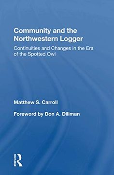 portada Community and the Northwestern Logger: Continuities and Changes in the era of the Spotted owl (in English)