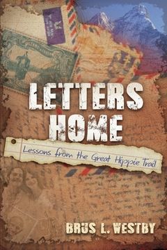 portada Letters Home: Lessons from the Great Hippie Trail (en Inglés)