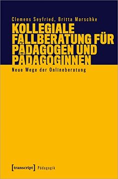 portada Kollegiale Fallberatung für Pädagogen und Pädagoginnen: Neue Wege der Onlineberatung (Pädagogik) (in German)