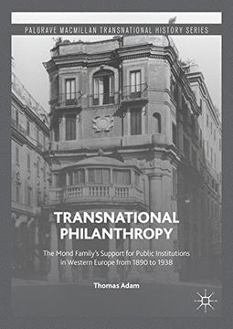 portada Transnational Philanthropy: The Mond Family’s Support for Public Institutions in Western Europe from 1890 to 1938 (Palgrave Macmillan Transnational History Series)